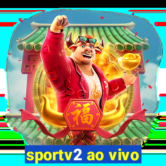 sportv2 ao vivo